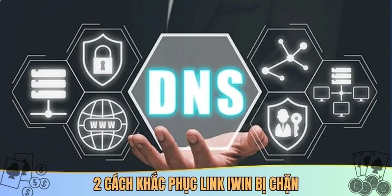 2 cách khắc phục link iwin bị chặn