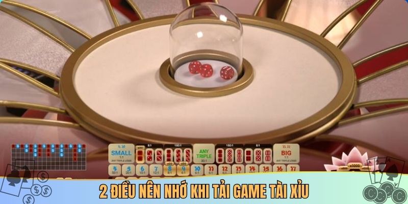 2 điều nên nhớ khi tải game tài xỉu