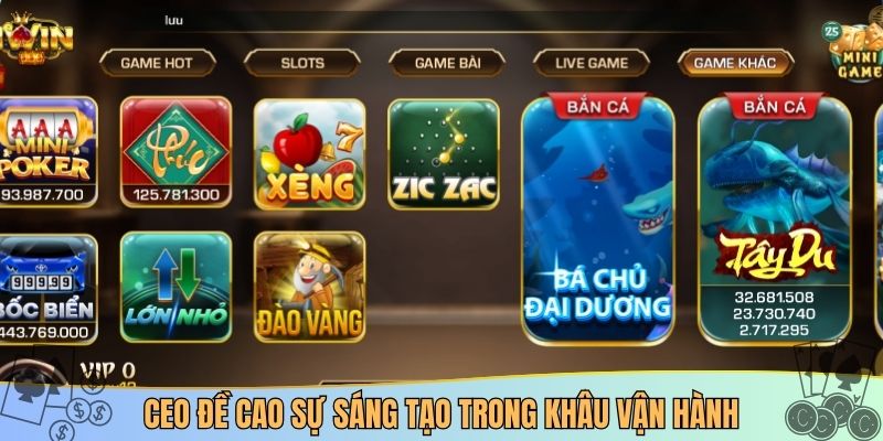 CEO khuyến khích sự sáng tạo trong khâu vận hành