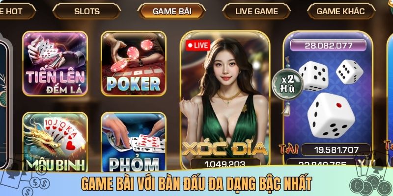 Game bài với bàn đấu đa dạng bậc nhất