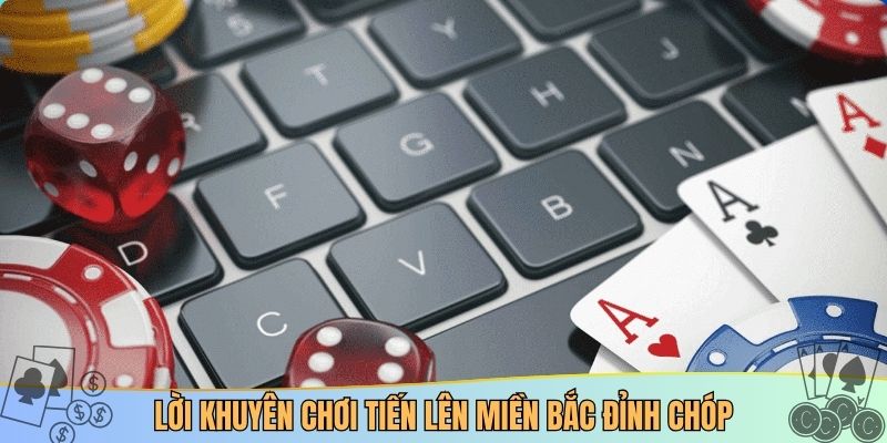 Lời khuyên chơi tiến lên miền Bắc đỉnh chóp