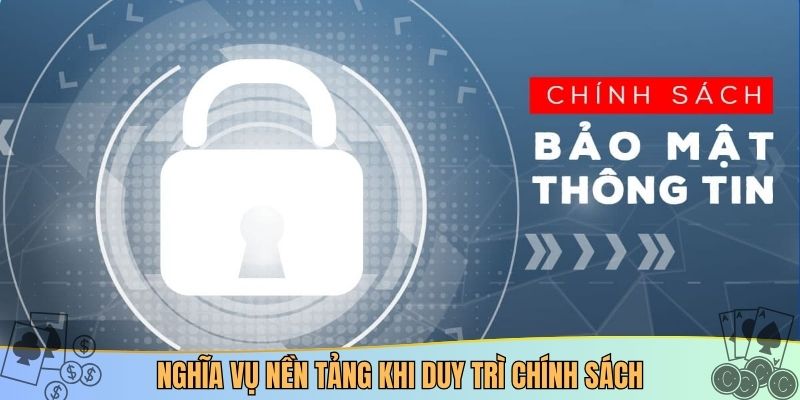 Nghĩa vụ nền tảng khi duy trì chính sách