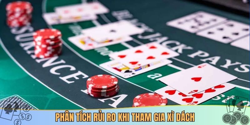 Phân tích rủi ro khi tham gia xì dách