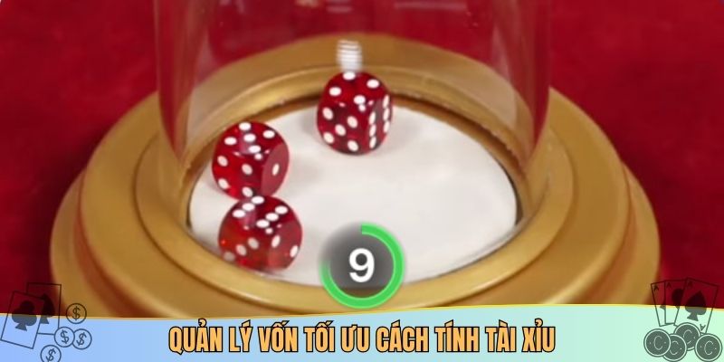 Quản lý vốn tối ưu cách tính tài xỉu